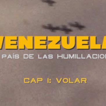 Venezuela: El País de las Humillaciones – Cap 01
